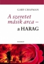 A SZERETET MÁSIK ARCA - A HARAG