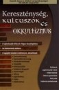 KERESZTÉNYSÉG, KULTUSZOK ÉS OKKULTIZMUS