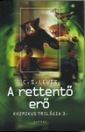 A RETTENTŐ ERŐ - KOZMIKUS TRILÓGIA 3.