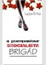 A POMPADOUR SZOCIALISTA BRIGÁD