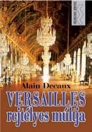 VERSAILLES REJTÉLYES MÚLTJA