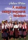 A MOLDVAI CSÁNGÓ MAGYAROK HIEDELMEI