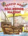 KERESD MEG A RÉGI KOROK HAJÓIN!