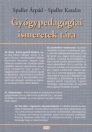 GYÓGYPEDAGÓGIAI ISMERETEK TÁRA