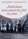 DUDÁSOKNAK, KANÁSZOKNAK KÖZZIBÜL, KÖZZIBÜL...