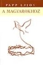 A MAGYAROKHOZ