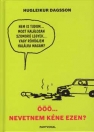 ÖÖÖ... NEVETNEM KÉNE EZEN?