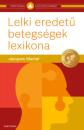 LELKI EREDETŰ BETEGSÉGEK LEXIKONA