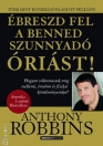 ÉBRESZD FEL A BENNED SZUNNYADÓ ÓRIÁST!