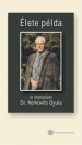 ÉLETE PÉLDA - IN MEMORIAM DR. KERKOVITS GYULA