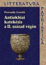 ANTIOKHIAI KATEKÉZIS A II. SZÁZAD VÉGÉN