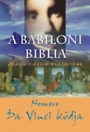 NEMERE DA VINCI KÓDJA - A BABILONI BIBLIA - JÉZUS TIZEDIK KÜLDETÉSE