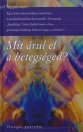 MIT ÁRUL EL A BETEGSÉGED?