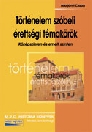 TÖRTÉNELEM SZÓBELI ÉRETTSÉGI TÉMAKÖRÖK KÖZÉPSZINTEN ÉS EMELT SZINTEN