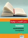IRODALMI ESSZÉVÁZLATOK ÉRETTSÉGIZŐKNEK /ÚJ/