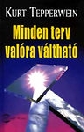 MINDEN TERV VALÓRA VÁLTHATÓ