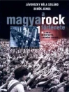 A MAGYAROCK TÖRTÉNETE 1. 60-70-ES ÉVEK ÁTDOLGOZOTT, BŐVÍTETT KIADÁS