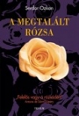 A MEGTALÁLT RÓZSA