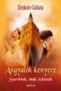 ANGYALOK KENYERE - SZERELMEK, IMÁK, KULTÚRÁK