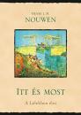 ITT ÉS MOST - A LÉLEKBEN ÉLNI
