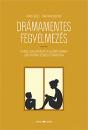DRÁMAMENTES FEGYELMEZÉS