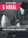 K-VONAL - KIVÁLTSÁGOK, ELIT ÉS LUXUS