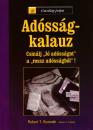 ADÓSSÁGKALAUZ - CSINÁLJ "JÓ ADÓSSÁGOT" A" ROSSZ ADÓSSÁGBÓL"!