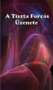 A TISZTA FORRÁS ÜZENETE
