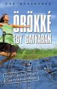 ÖRÖKKÉ EGY GATYÁBAN