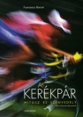 A KERÉKPÁR-MÍTOSZ ÉS SZENVEDÉLY