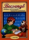 BECSENGŐ - JÁTÉKOS, ÉRTŐ OLVASÁST FEJLESZTŐ MUNKAFÜZET I. OSZTÁLY