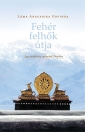 FEHÉR FELHŐK ÚTJA - EGY BUDDHISTA ZARÁNDOK TIBETBEN