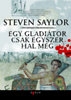 EGY GLADIÁTOR CSAK EGYSZER HAL MEG