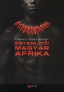 EGYENLÍTŐI MAGYAR AFRIKA