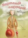 NAGYMAMÁK ÉS NAGYPAPÁK VILÁGA