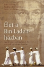 ÉLET A BIN LADEN-HÁZBAN