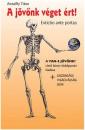A JÖVŐNK VÉGET ÉRT! EXTINCTIO ANTE PORTAS