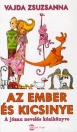 AZ EMBER ÉS KICSINYE - A JÓZAN NEVELÉS KÉZIKÖ