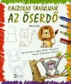 RAJZOLNI TANULUNK - AZ ŐSERDŐ