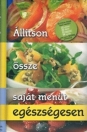 ÁLLÍTSON ÖSSZE SAJÁT MENÜT EGÉSZSÉGESEN