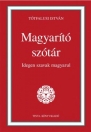 MAGYARÍTÓ SZÓTÁR - IDEGEN SZAVAK MAGYARUL