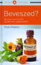 BEVESZED? MIRE JÓK ÉS MIRE NEM AZ ALTERNATÍV GYÓGYMÓDOK