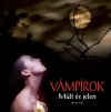 VÁMPÍROK - MÚLT ÉS JELEN