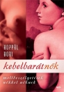 KEBELBARÁTNŐK - MELLBESZÉLGETÉSEK NŐKKEL NŐKNEK
