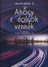 AHOGY A DOLGOK VANNAK-A VALÓSÁG MINDEN ELKÉPZELÉSEN TÚL