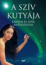 A SZÍV KUTYÁJA - LÁNYOK ÉS APÁK ANTOLÓGIÁJA