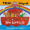 NOÉ BÁRKÁJA - BIBLIAI MESÉK GYEREKEKNEK - TRIXI KÖNYVEK