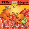 MACKÓ MESÉK - ALUDNI JÓ - TRIXI KÖNYVEK