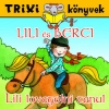 LILI ÉS BERCI, LILI LOVAGOLNI TANUL - TRIXI KÖNYVEK