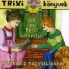 LILI ÉS BERCI - HÉTVÉGE A NAGYSZÜLŐKNÉL - TRIXI KÖNYVEK